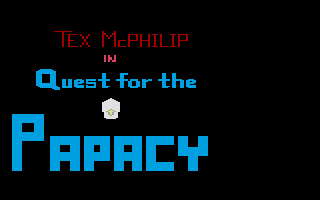 Large screenshot of Tex McPhilip - The Quest for Papacy